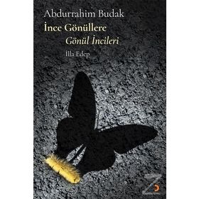 İnce Gönüllere Gönül İncileri - Abdurrahim Budak