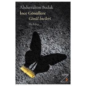 İnce Gönüllere Gönül İncileri - Abdurrahim Budak