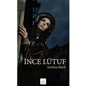 İNCE LÜTUF - JACKINA STARK