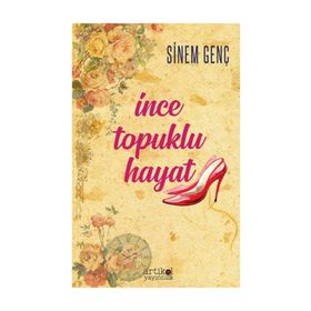 İnce Topuklu Hayat - Sinem Genç
