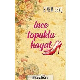 İnce Topuklu Hayat - Sinem Genç