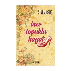 İnce Topuklu Hayat - Sinem Genç