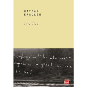 İnce Tren - Haydar Ergülen