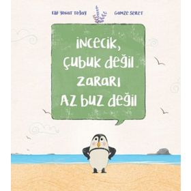 İncecik Çubuk Değil Zararı Az Buz Değil - Elif Yonat Toğay