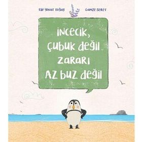 İncecik Çubuk Değil Zararı Az Buz Değil - Elif Yonat Toğay