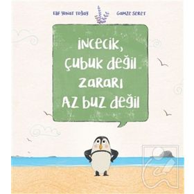 İncecik Çubuk Değil Zararı Az Buz Değil - Elif Yonat Toğay