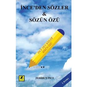 İnce’den Sözler - Sözün Özü - Feridun İnce