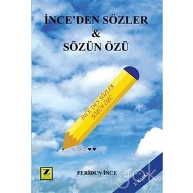 İnce’den Sözler - Sözün Özü - Feridun İnce