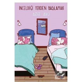 İnceldiği Yerden Başlamak - Aziz Avcı