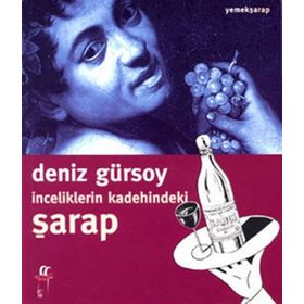 İnceliklerin Kadehindeki Şarap - Deniz Gürsoy