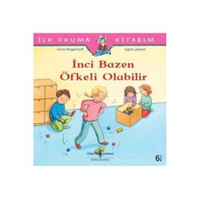 İnci Bazen Öfkeli Olabilir - İlk Okuma Kitabım - Anna Wagenhoff
