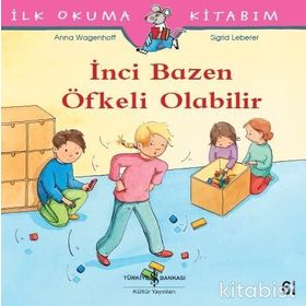İnci Bazen Öfkeli Olabilir - İlk Okuma Kitabım - Anna Wagenhoff