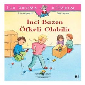 İnci Bazen Öfkeli Olabilir İlk Okuma Kitabım İş Bankası Kültür Yayınları