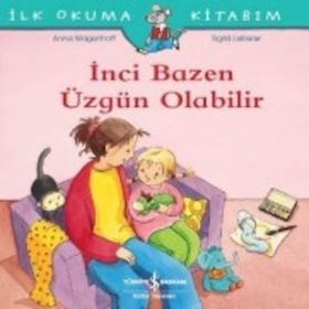 İnci Bazen Üzgün Olabilir - İlk Okuma Kitabım - Christian Tielmann - İş Bankası Kültür Yayınları