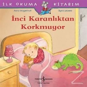 İnci Karanlıktan Korkmuyor İlk Okuma Kitabım İş Bankası Kültür Yayınları