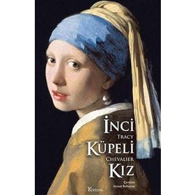 İNCİ KÜPELİ KIZ - TRACEY CHEVALIER