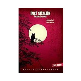 İNCİ SÖZLÜK - İNSANLIĞA LANET - MURAT İNCİ;UMUT KULLAR