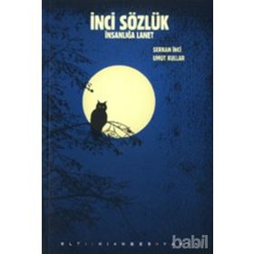 İNCİ SÖZLÜK - İNSANLIĞA LANET - MURAT İNCİ;UMUT KULLAR
