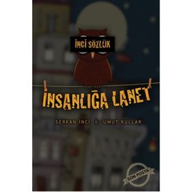 İnci Sözlük İnsanlığa Lanet - Serkan İnci Umut Kullar