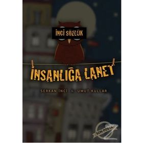 İnci Sözlük İnsanlığa Lanet - Serkan İnci Umut Kullar
