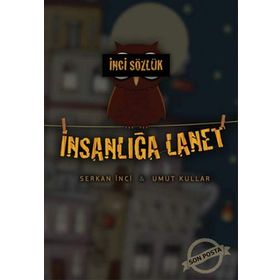 İnci Sözlük İnsanlığa Lanet - Serkan İnci Umut Kullar
