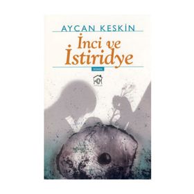 İNCİ VE İSTİRİDYE - AYCAN KESKIN
