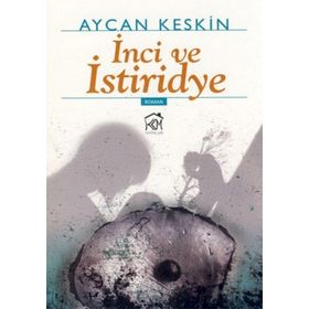 İNCİ VE İSTİRİDYE - AYCAN KESKIN