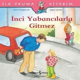 İnci Yabancılarla Gitmez - İlk Okuma Kitabım - Christian Tielmann - İş Bankası Kültür Yayınları