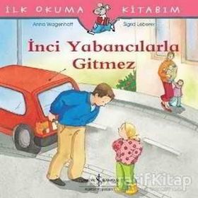 İnci Yabancılarla Gitmez - İlk Okuma Kitabım - Christian Tielmann - İş Bankası Kültür Yayınları