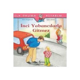 İnci Yabancılarla Gitmez - İlk Okuma Kitabım - Christian Tielmann - İş Bankası Kültür Yayınları