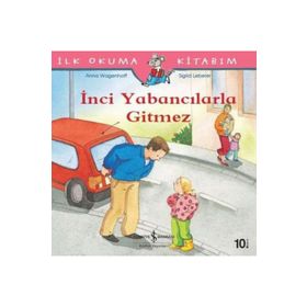 İnci Yabancılarla Gitmez - İlk Okuma Kitabım - Christian Tielmann - İş Bankası Kültür Yayınları