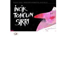 İncik Tomun Sırrı - Fulvia Degl'innocenti;Roberto Lauciello