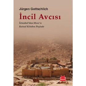 İNCIL AVCISI İSTANBUL'DAN MISIR'A KUTSAL KITABIN PEŞINDE - JÜRGEN GOTTSCHLICH
