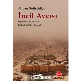 İNCIL AVCISI İSTANBUL'DAN MISIR'A KUTSAL KITABIN PEŞINDE - JÜRGEN GOTTSCHLICH