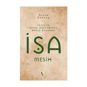 İncil in Satır Aralarında Böyle Buyurdu İsa Mesih - Nezir Ergenç