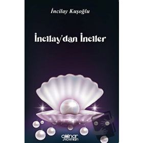 İncilay’dan İnciler - İncilay Kuşoğlu - Gülnar Yayınları