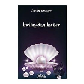 İncilay’dan İnciler - İncilay Kuşoğlu - Gülnar Yayınları
