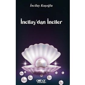İncilay’dan İnciler - İncilay Kuşoğlu - Gülnar Yayınları