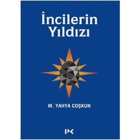 İncilerin Yıldızı - M. Yahya Coşkun