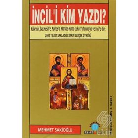 İNCİL`İ KIM YAZDI? - MEHMET U. SAKİOĞLU