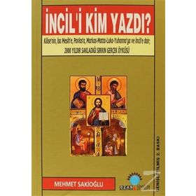 İNCİL`İ KIM YAZDI? - MEHMET U. SAKİOĞLU