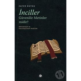İnciller Güvenilir Metinler Midir ? - Zafer Duygu