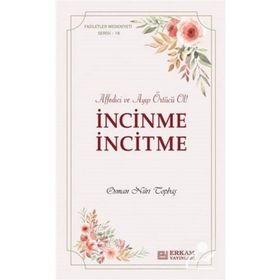 İncinme İncitme Faziletler Medeniyeti Serisi 18 - Osman Nuri Topbaş