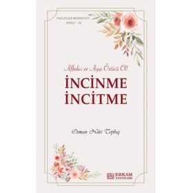 İncinme İncitme Faziletler Medeniyeti Serisi 18 - Osman Nuri Topbaş