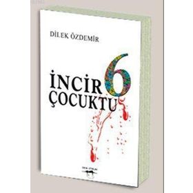 İNCİR 6 ÇOCUKTU - DILEK ÖZDEMİR