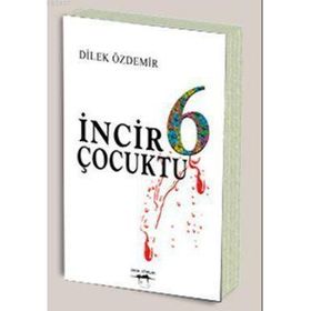 İNCİR 6 ÇOCUKTU - DILEK ÖZDEMİR