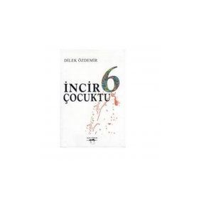 İNCİR 6 ÇOCUKTU - DILEK ÖZDEMİR