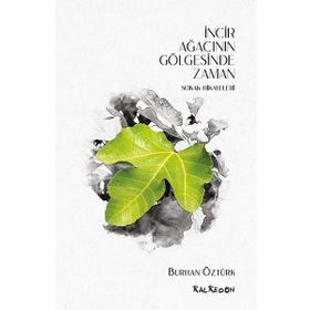 İncir Ağacı Gölgesinde Zaman - Burhan Öztürk