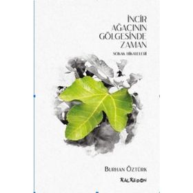 İncir Ağacı Gölgesinde Zaman - Burhan Öztürk