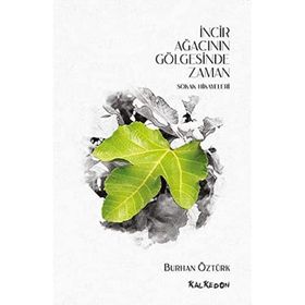 İncir Ağacı Gölgesinde Zaman - Burhan Öztürk